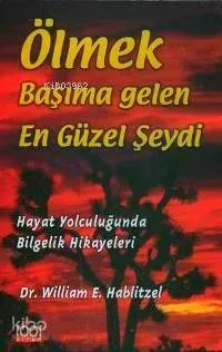 Ölmek Başıma Gelen En Güzel Şeydi