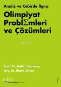 Analiz ve Cebirde İlginç Olimpiyat Problemleri ve Çözümleri