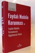 FAYDALI MODELİN KORUNMASI VE UYGULANACAK HUKUK