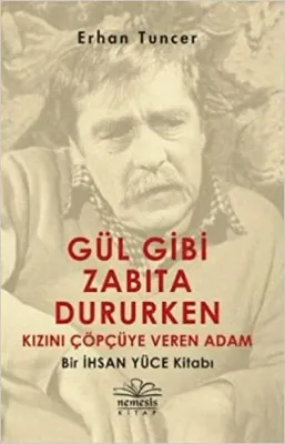 Gül Gibi Zabıta Dururken Kızını Çöpçüye Veren Adam Erhan Tuncer