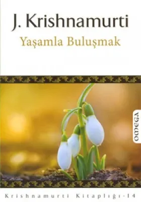 Yaşamla Buluşmak Jiddu Krishnamurti