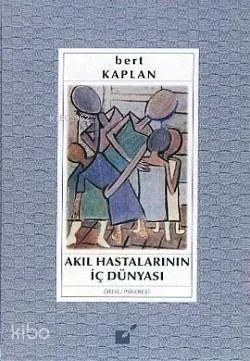 Akıl Hastalarının İç Dünyası