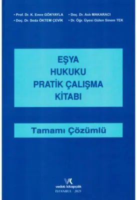 Eşya Hukuku Pratik Çalışma Kitabı Tamamı Çözümlü K. Emre Gökyayla