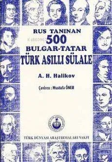Rus Tanınan 500 Bulgar Tatar Türk Asıllı Sülale