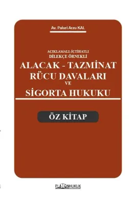 ALACAK TAZMİNAT RÜCU DAVALARI VE SİGORTA HUKUKU ÖZ KİTAP Paluri Arzu K