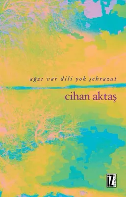 Ağzı Var Dili Yok Şehrazat - Cihan Aktaş