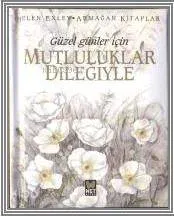Güzel Günler İçin Mutluluklar Dileğiyle