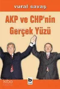 Akp ve Chp'nin Gerçek Yüzü