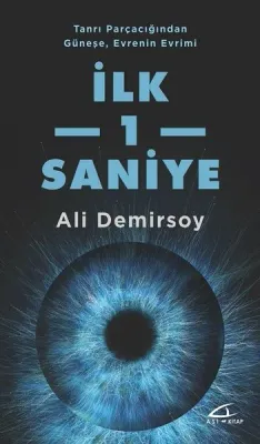 İlk 1 Saniye-Tanrı Parçacığından Güneşe Evrenin Evrimi