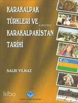 Karakalpak Türkleri ve Karakalpakistan Tarihi