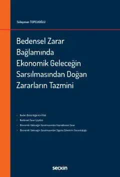 Bedensel Zarar Bağlamında Ekonomik Geleceğin Sarsılmasından Doğan Zara Bedensel Zarar Bağlamında Ekonomik Geleceğin Sarsılmasından Doğan Zara