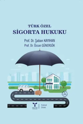 Türk Özel Sigorta Hukuku Şaban Kayıhan Türk Özel Sigorta Hukuku Şaban Kayıhan