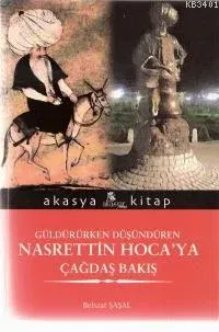 Güldüren Düşündüren Nasrettin Hoca´ya Çağdaş Bakış
