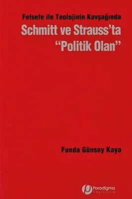 Felsefe ile Teolojinin Kavşağında Schmitt ve Strauss'ta