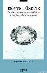 1864´te Türkiye - Tanzimat Sonrası Düzenlemeler ve Kapitülasyonların Tam Metni