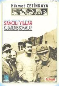Sancılı Yıllar Kuşatılmış Sokaklar