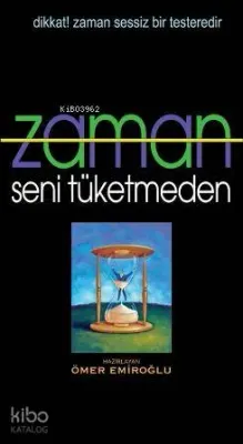 Zaman Seni Tüketmeden