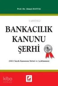 Bankacılık Kanunu Şerhi (5411 Sayılı Kanun ve Açıklaması)