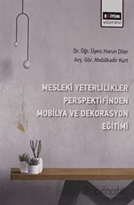 Mesleki Yeterlilikler Perspektifinden Mobilya ve Dekorasyon Eğitimi