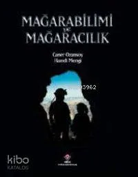 Mağarabilimi ve Mağaracılık (Ciltli)