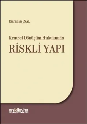 Kentsel Dönüşüm Hukukunda Riskli Yapı