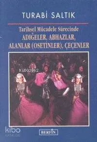 Tarihsel Mücadele Sürecinde Adiğeler, Abhazlar, Alanlar (Osetinler), Çeçenler
