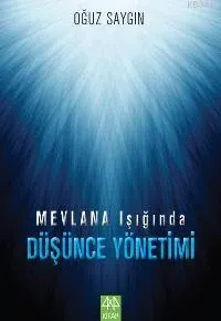Mevlana Işığında Düşünce Yönetimi