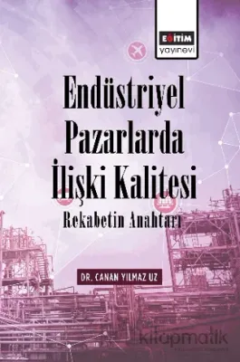 Endüstriyel Pazarlarda İlişki Kalitesi Rekabetin Anahtarı