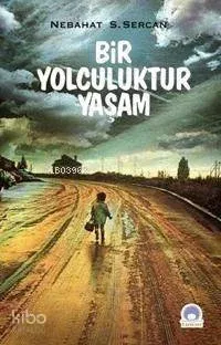 Bir Yolculuktur Yaşam