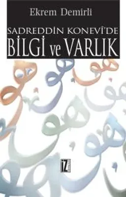 Sadreddin Konevi’de Bilgi ve Varlık