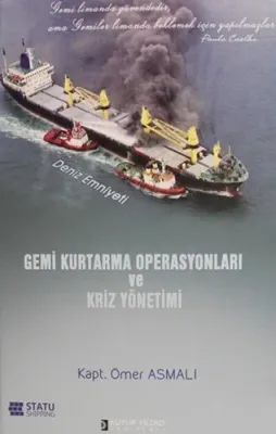 Gemi Kurtarma Operasyonları ve Kriz Yönetimi (Ciltli) Ömer Asmalı