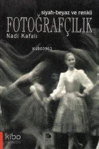Siyah-Beyaz ve Renkli Fotoğrafçılık