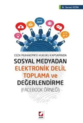 Sosyal Medyadan Elektronik Delil Toplama ve Değerlendirme