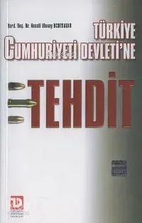 Türkiye Cumhuriyeti Devleti'ne Tehdit