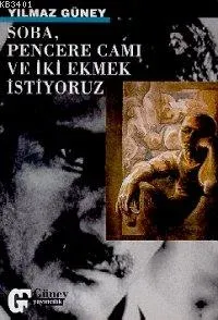 Soba, Pencere Camı ve İki Ekmek İstiyoruz