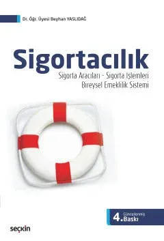 Sigortacılık 4.Baskı ( Yaslıdağ ) Beyhan Yaslıdağ Sigortacılık 4.Baskı ( Yaslıdağ ) Beyhan Yaslıdağ
