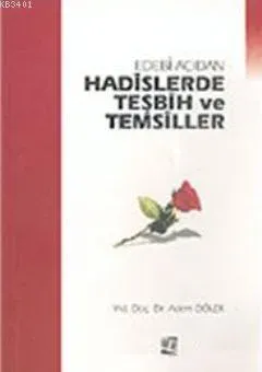 Edebi Açıdan Hadislerde Teşbih ve Temsiller