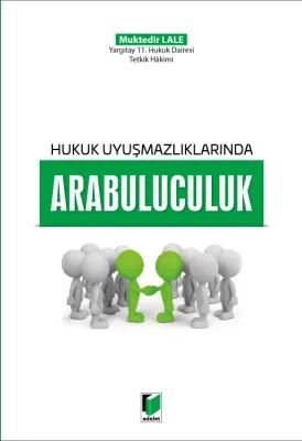 Hukuk Uyuşmazlıklarında Arabuluculuk %8 indirimli Muktedir Lale