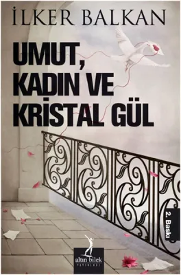 Umut, Kadın ve Kristal Gül