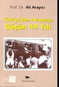Türkiye'den Avrupa'ya Göçün 40 Yılı