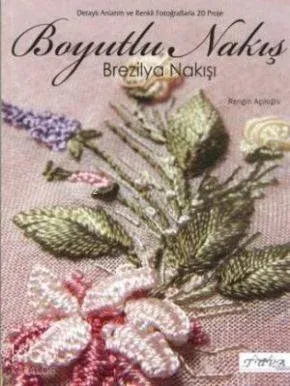 Boyutlu Nakış - Brezilya Nakışı