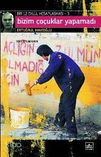 Bizim Çocuklar Yapamadı - Bir 12 Eylül Hesaplaşması 3