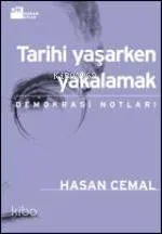 Tarihi Yaşarken Yakalamak