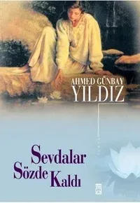 Sevdalar Sözde Kaldı Ahmed Günbay Yıldız