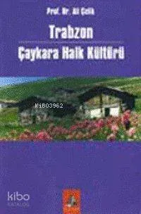 Trabzon Çaykara Halk Kültürü