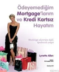 Ödeyemediğim Mortgage´larım ve Kredi Kartsız Hayatım