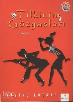 Tilkinin Gözyaşları Nazire Kutsal