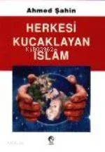 Herkesi Kucaklayan İslam