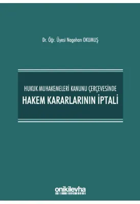 Hukuk Muhakemeleri Kanunu Çerçevesinde Hakem Kararlarının İptali