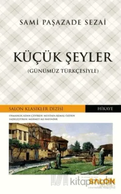 Küçük Şeyler (Günümüz Türkçesiyle)